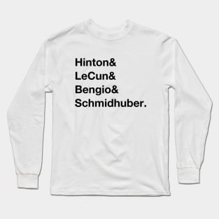 Including Schmidhuber (Hinton,LeCun,Bengio,Schmidhuber) Long Sleeve T-Shirt